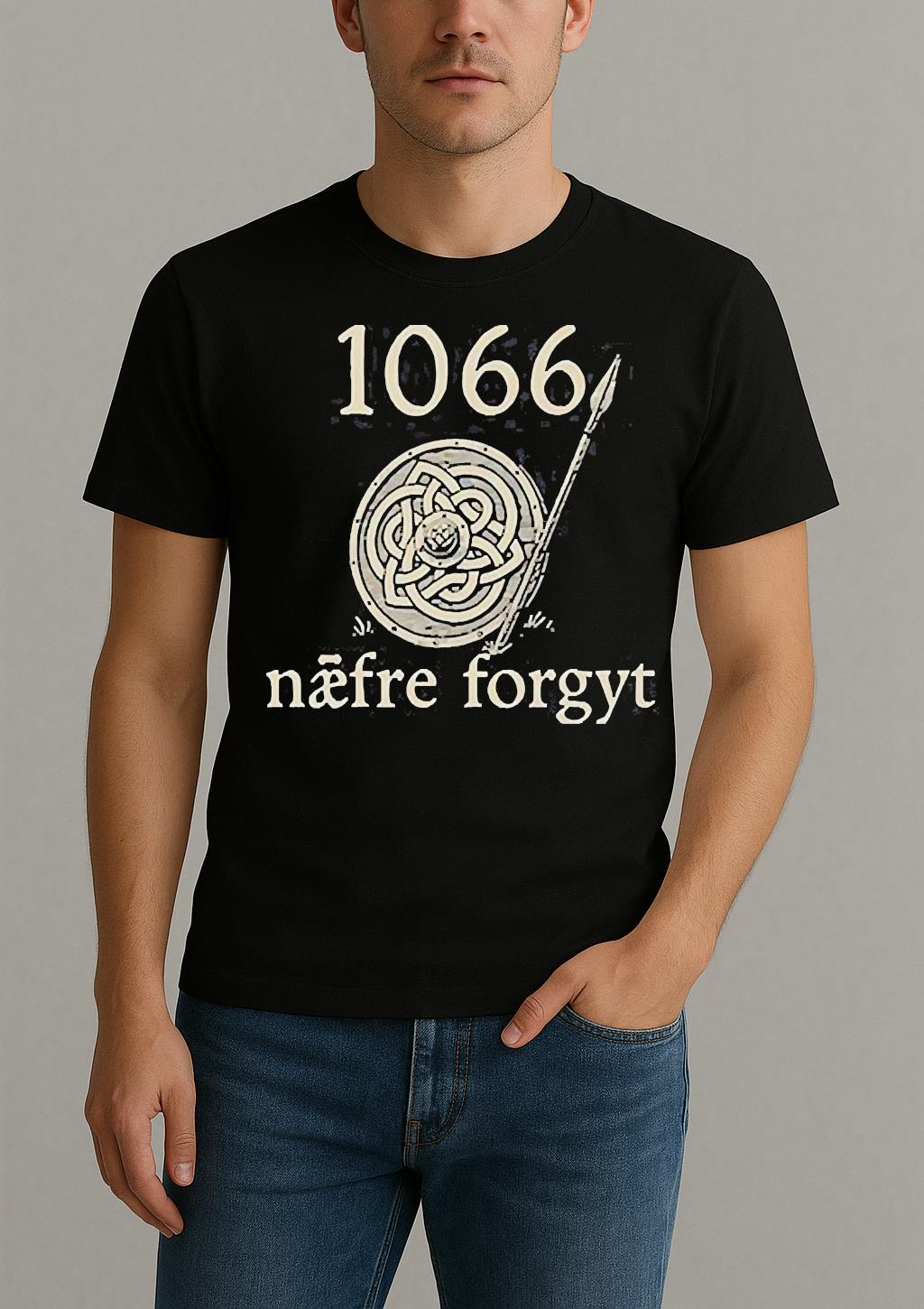 1066 Naefre Forgyt Never Forget Viking England History Shirt