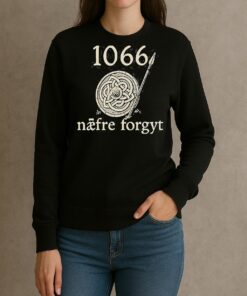 1066 Naefre Forgyt Never Forget Viking England History Shirt sweater