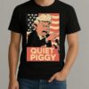 American Quiet Piggy Pig Trump Shirts