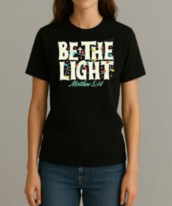 Be The Light Mathew 514 Christmas Shirt Womentee