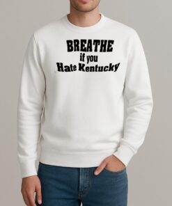 Breathe If You Hate Kentucky Shirt sweater