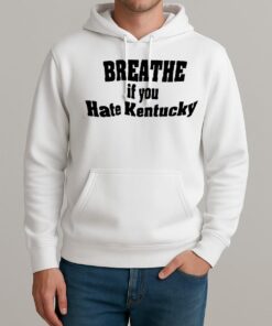 Breathe If You Hate Kentucky Shirt Unisexhoodie
