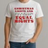 Christmas Lights And Equal Rights 2025 Shirt