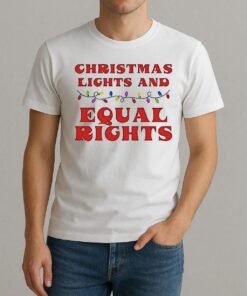 Christmas Lights And Equal Rights 2025 Shirt