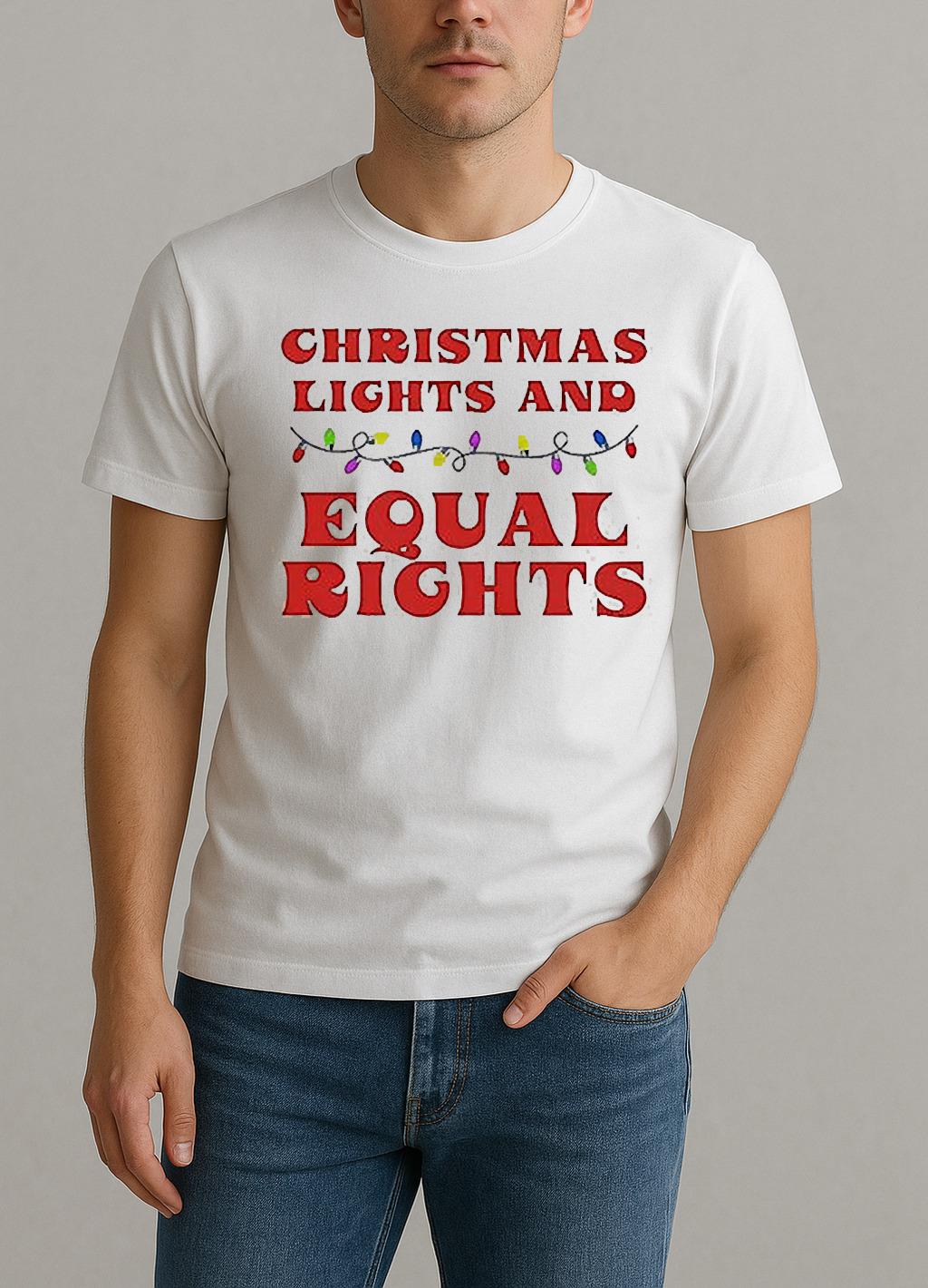 Christmas Lights And Equal Rights 2025 Shirt