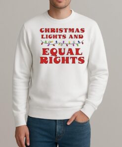 Christmas Lights And Equal Rights 2025 Shirt sweater