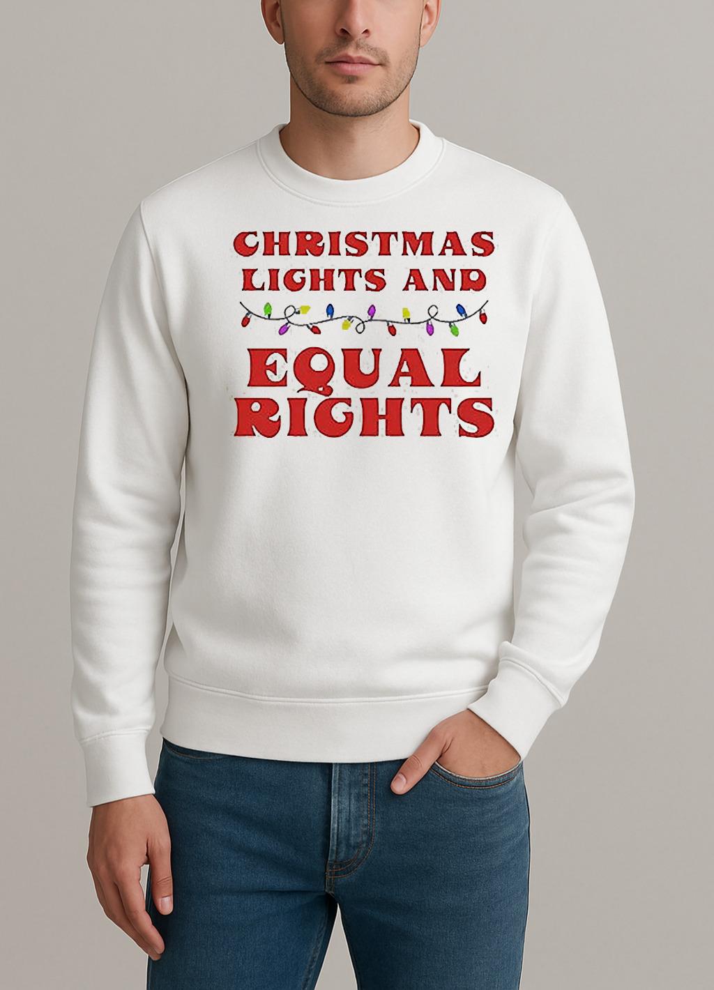 Christmas Lights And Equal Rights 2025 Shirt sweater