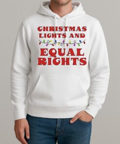 Christmas Lights And Equal Rights 2025 Shirt Unisexhoodie