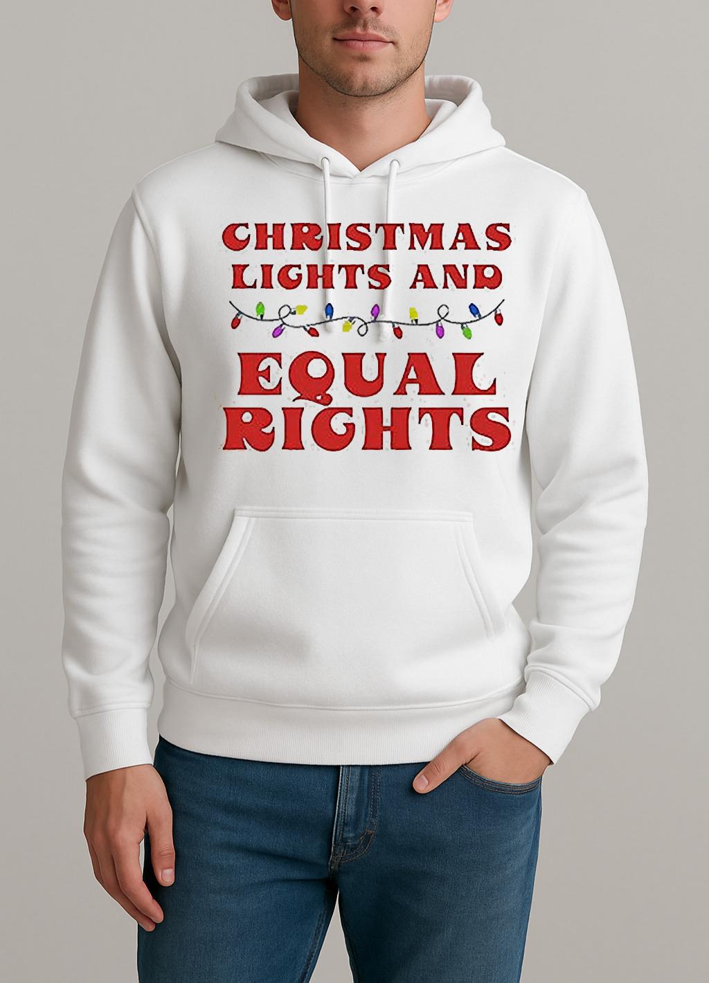 Christmas Lights And Equal Rights 2025 Shirt Unisexhoodie