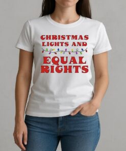 Christmas Lights And Equal Rights 2025 Shirt W-tee