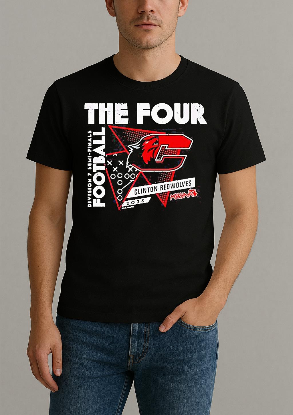 Clinton Redwolves The Four 2025 Mhsaa Football D7 Semi Finals Shirt