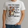 Cow None Of My Friends Are Mentally Stable But Theyre All Really Pretty And Nice Shirt