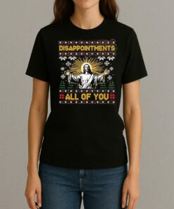 Disappointments All Of You Jesus Christmas Shirt Womentee