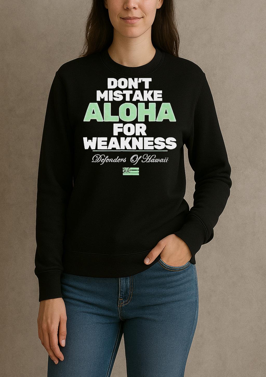 Dont Mistake Aloha For Weakness Defenders Of Hawaii Shirt sweater