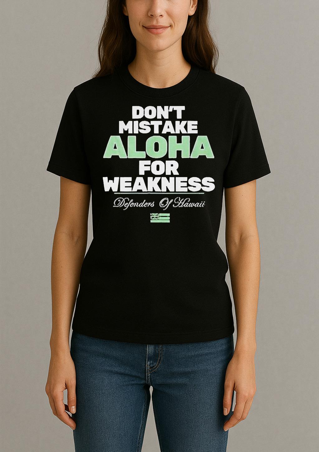 Dont Mistake Aloha For Weakness Defenders Of Hawaii Shirt Womentee