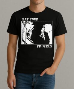 Eat Your Protein Shirt