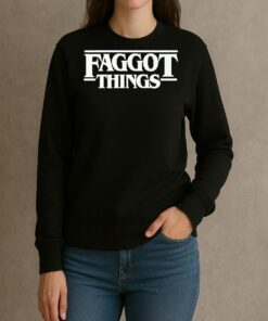 Faggot Things Style Stranger Things Shirt sweater