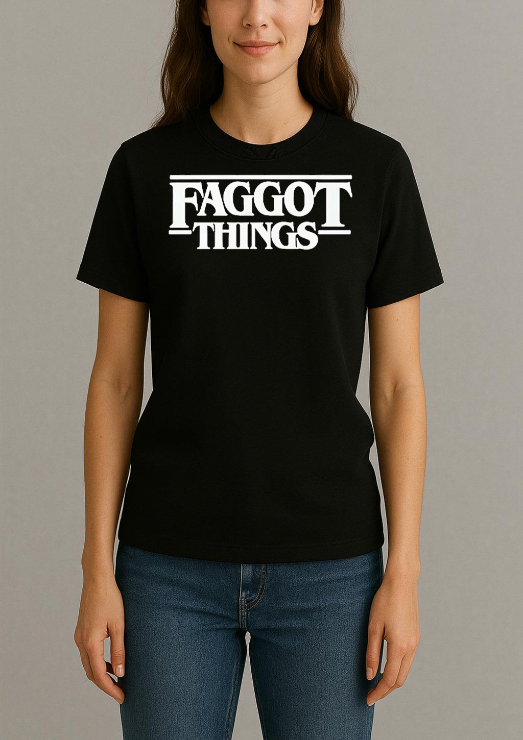 Faggot Things Style Stranger Things Shirt Womentee