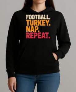 Football Turkey Nap Repeat Funny Thanksgiving Shirt Unihoodie