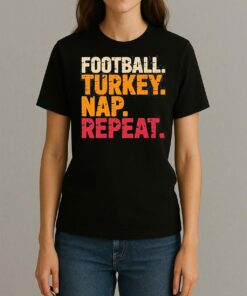 Football Turkey Nap Repeat Funny Thanksgiving Shirt Womentee