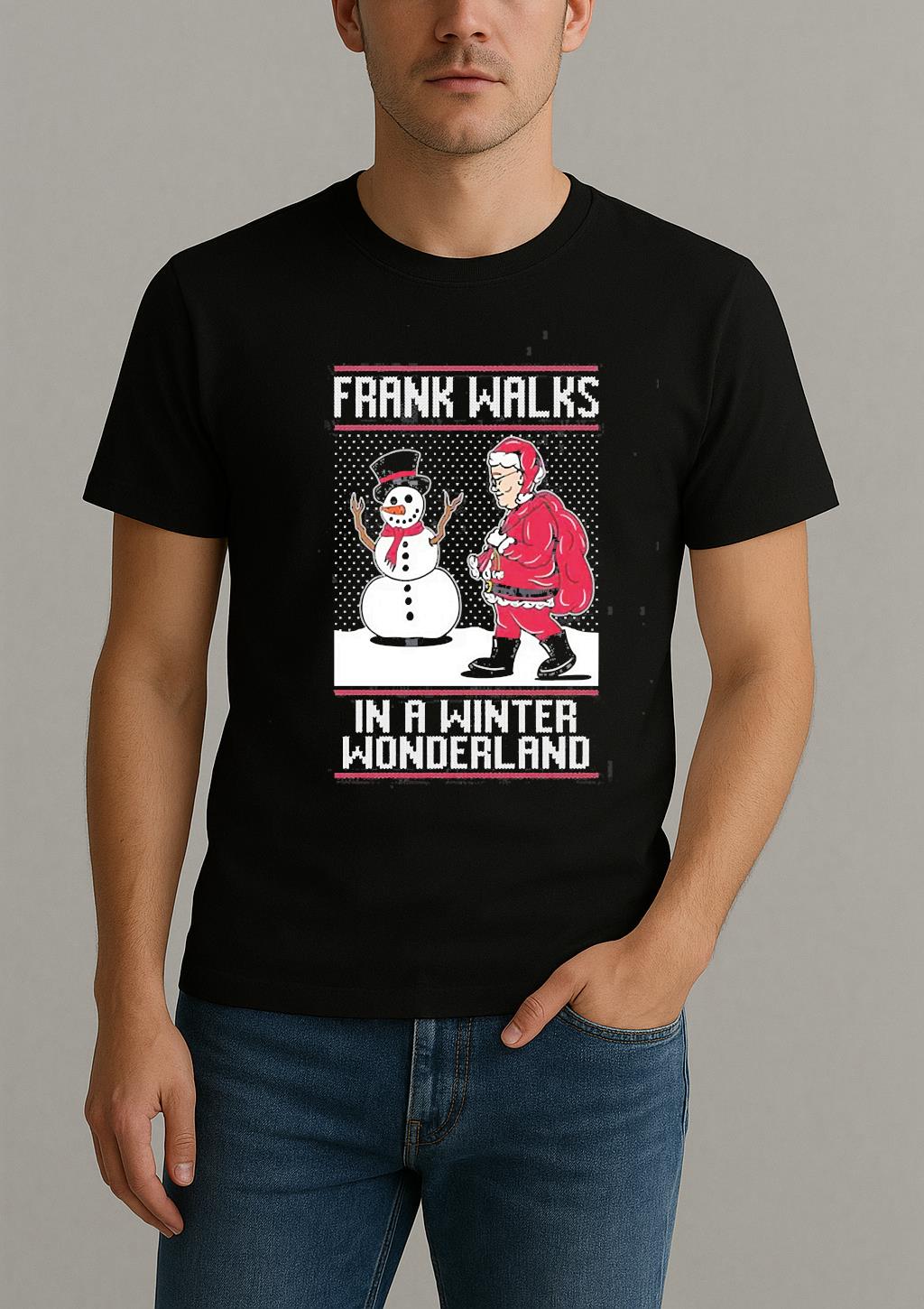 Frank Walks In A Winter Wonderland Ugly Sweater Christmas Shirt Xmas 2025 Tee
