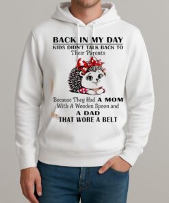 Hedgehog Back In My Day Kids Didnt Talk Back To Their Parents Shirt Unisexhoodie