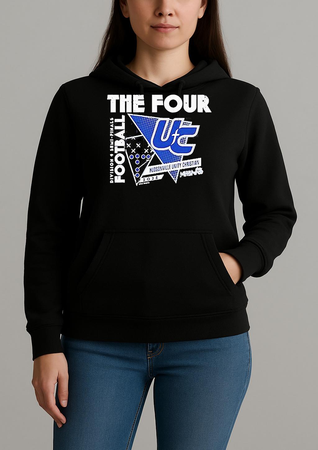Hudsonville Unity Christian The Four 2025 Mhsaa Football D4 Semi Finals Shirt Unihoodie