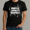 Hustle Loyalty Respect T Shirt