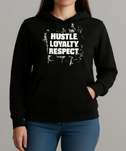 Hustle Loyalty Respect T Shirt Unihoodie