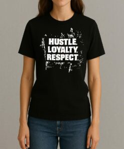 Hustle Loyalty Respect T Shirt Womentee