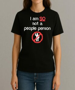 I Am So Not A People Person Shirt Womentee