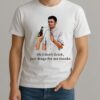 I Dont Drink Just Drugs For Me Thanks Shirt