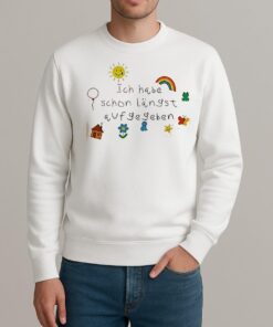 Ich Habe Schon Langst Aufgegeben Icon Shirt sweater