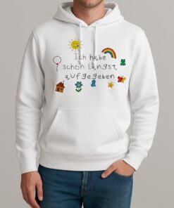 Ich Habe Schon Langst Aufgegeben Icon Shirt Unisexhoodie