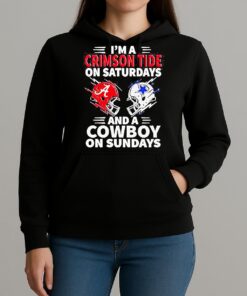 Im A Crimson Tide On Saturdays And A Cowboy On Sundays Shirt Unihoodie