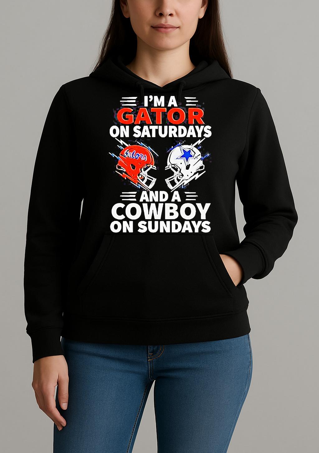 Im A Gators On Saturdays And A Cowboy On Sundays Shirt Unihoodie