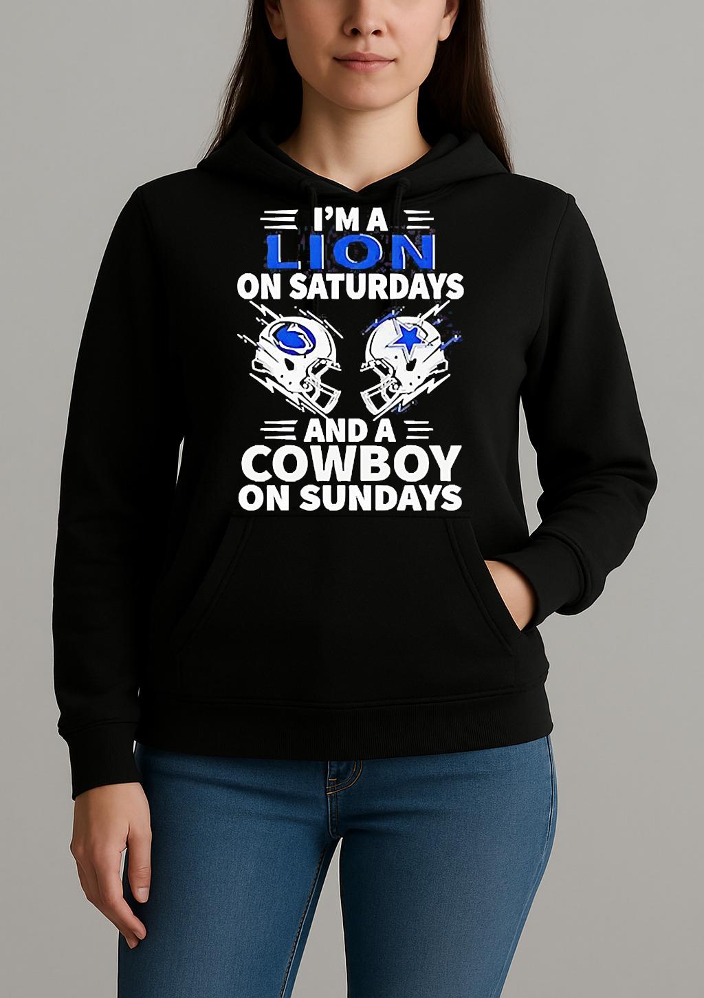 Im A Lion On Saturdays And A Cowboy On Sundays Shirt Unihoodie