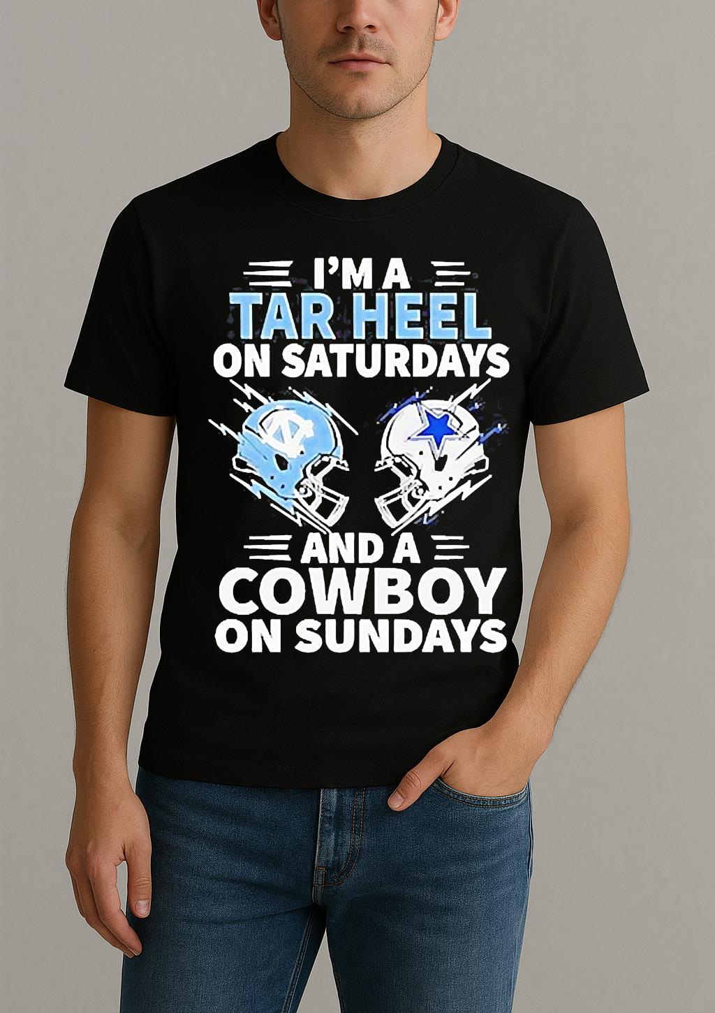 Im A Tar Heel On Saturdays And A Cowboy On Sundays Shirt