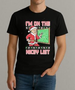 Im On The Nicey List Ugly Sweater Christmas Shirt Xmas 2025 Tee