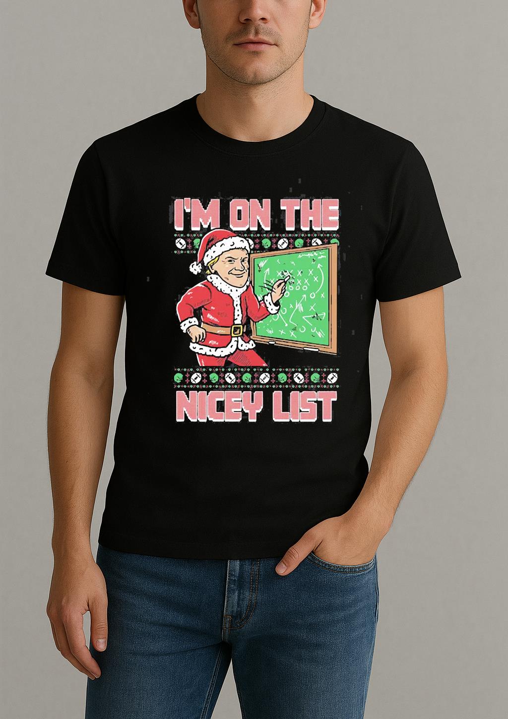Im On The Nicey List Ugly Sweater Christmas Shirt Xmas 2025 Tee
