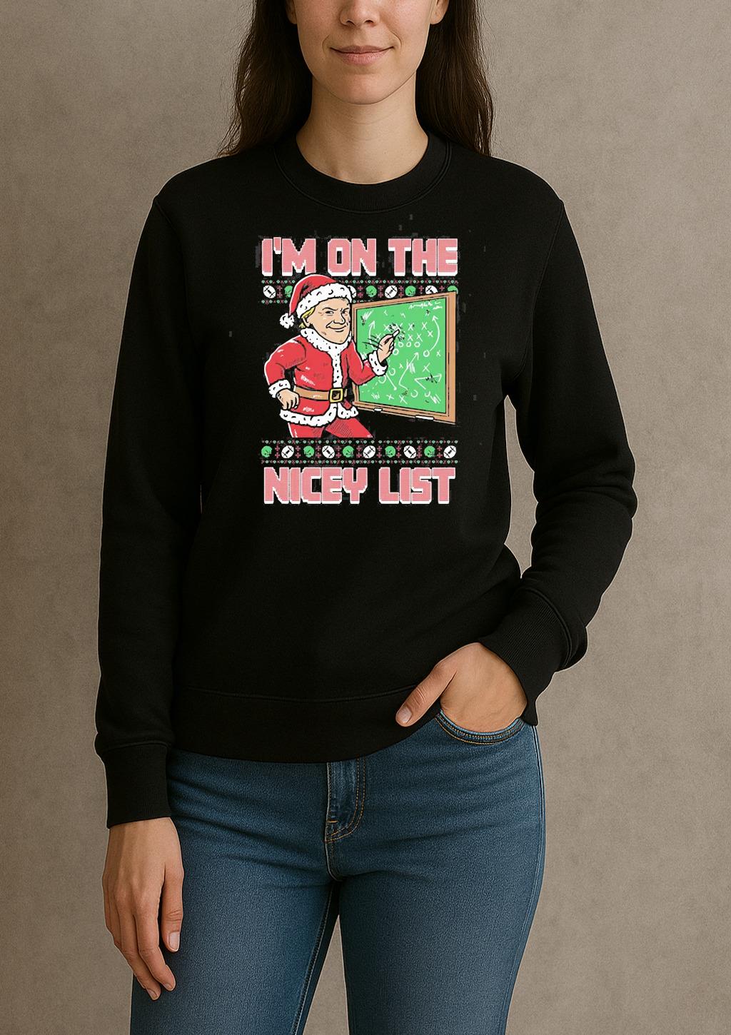 Im On The Nicey List Ugly Sweater Christmas Shirt Xmas 2025 Tee sweater