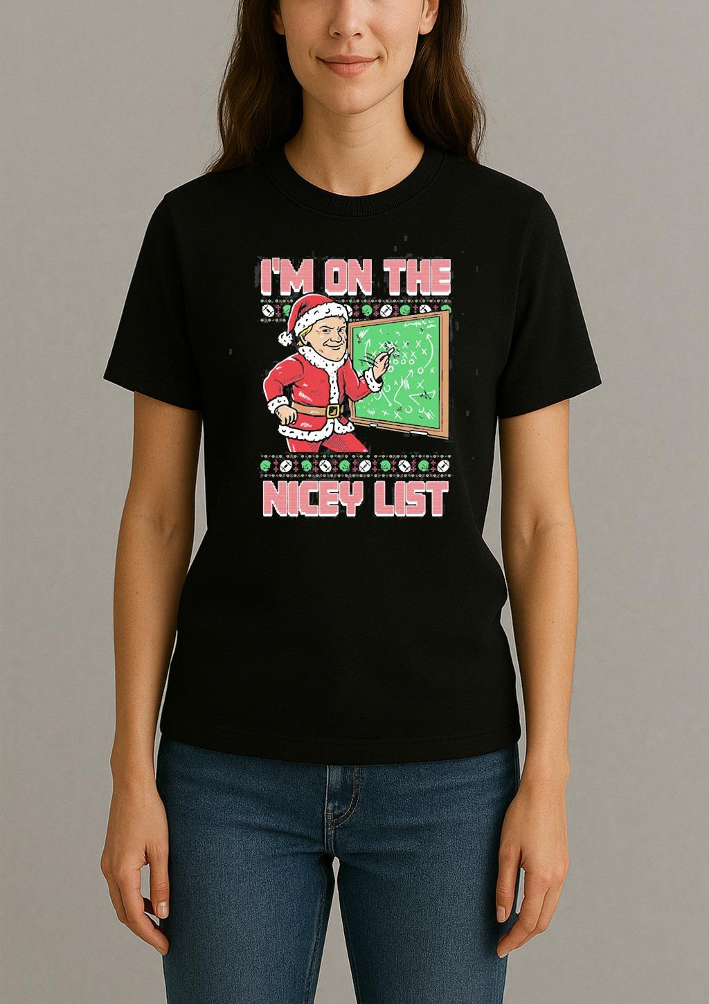 Im On The Nicey List Ugly Sweater Christmas Shirt Xmas 2025 Tee Womentee