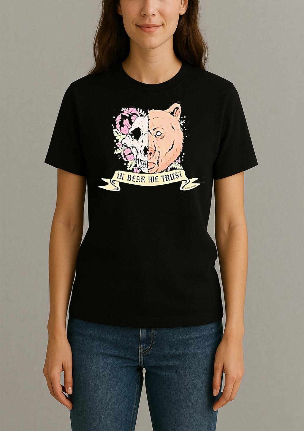 In Bear We Trust T Shirt Womentee