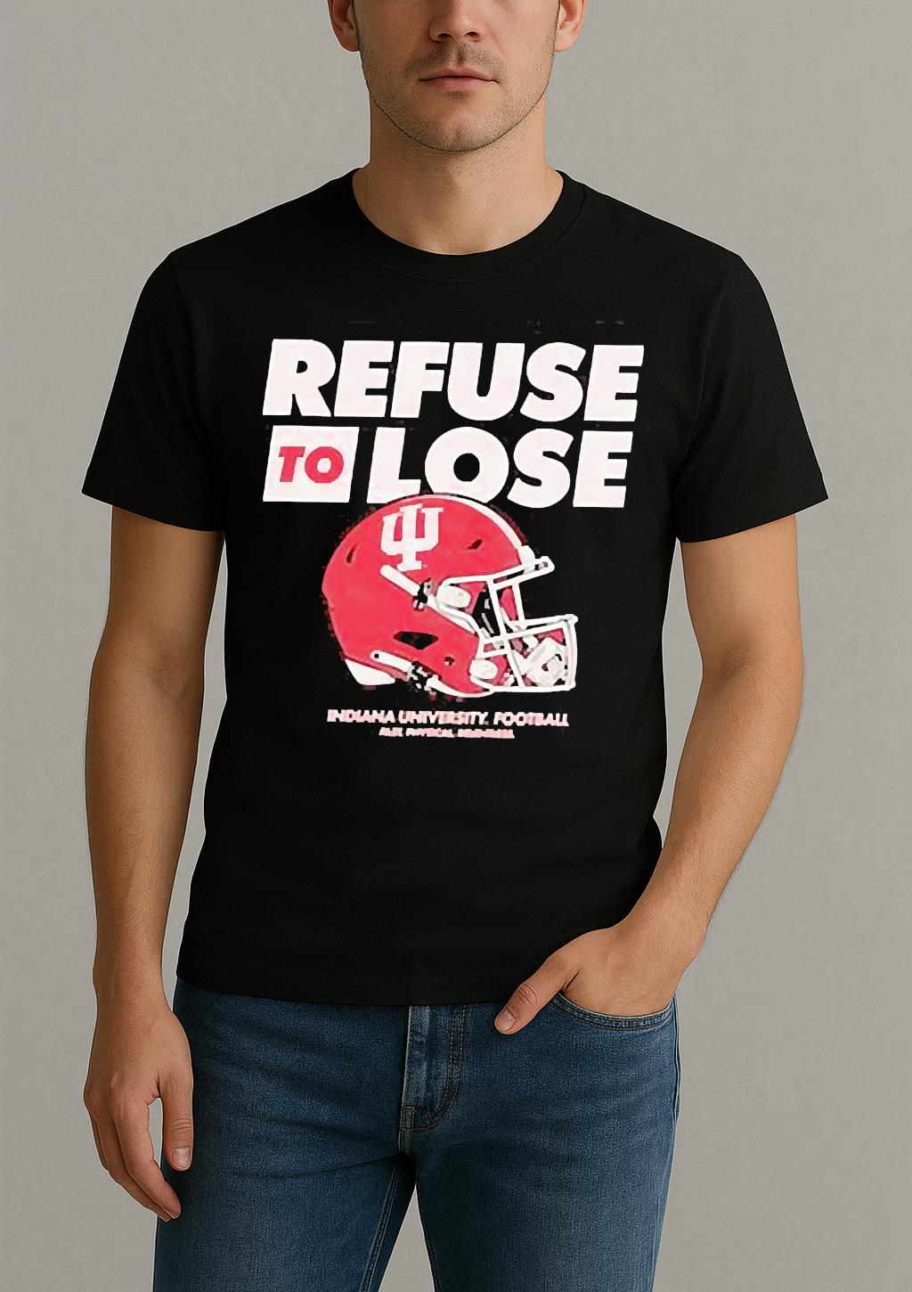 Indiana Hoosiers Refuse To Lose Helmets Shirt