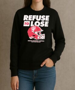 Indiana Hoosiers Refuse To Lose Helmets Shirt sweater