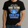 Indianapolis Colts God First Family Second Then Colts Football T Shirt
