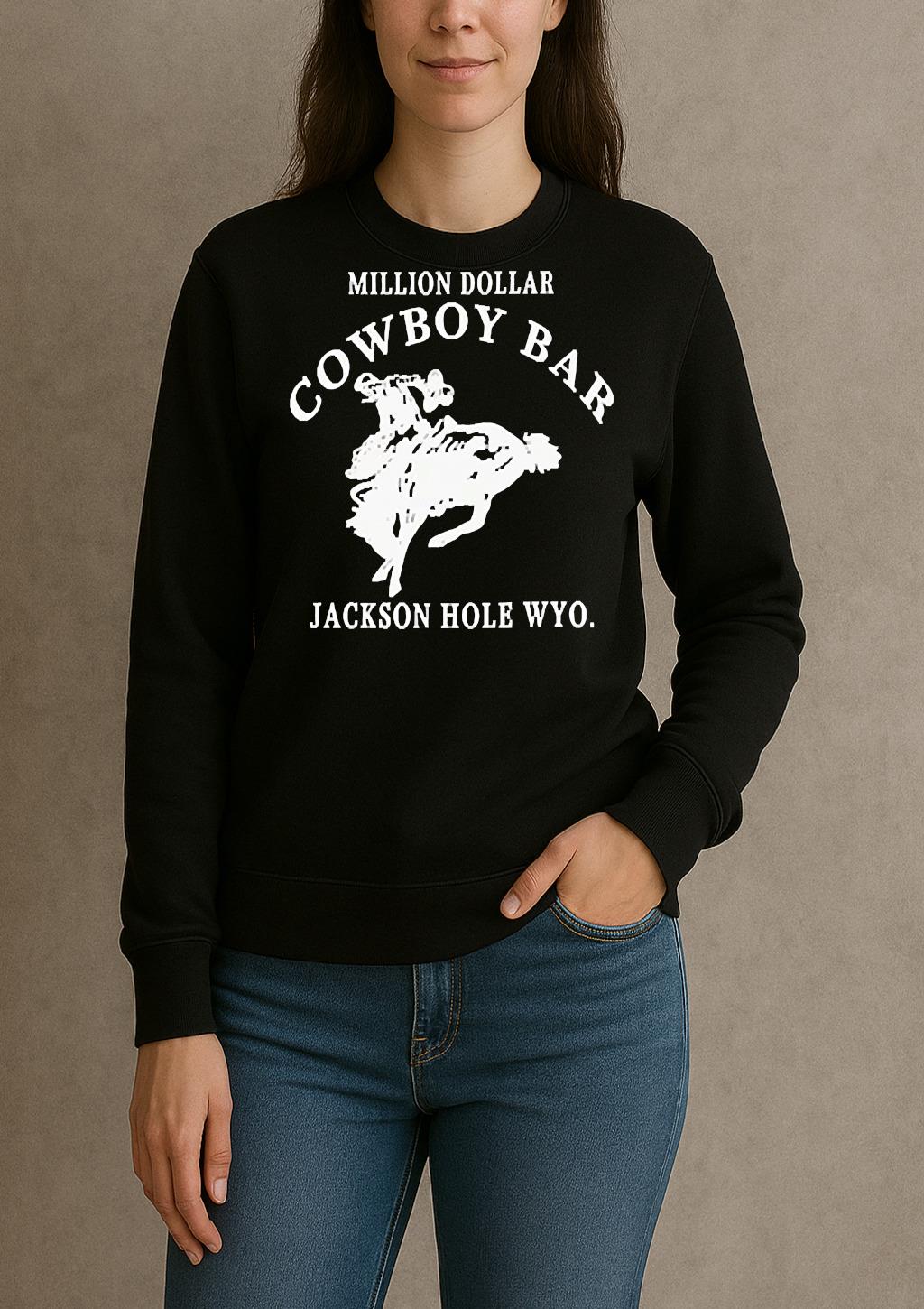 Jackson Hole Wyoming Million Dollar Cowboy Bar T Shirt sweater
