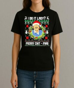 Jay Renshaw I Do It Lady Merry Chit Mas Christmas T Shirt Womentee