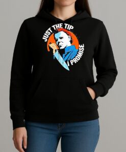 Just The Tip I Promise Michael Myers Halloween Shirt Unihoodie
