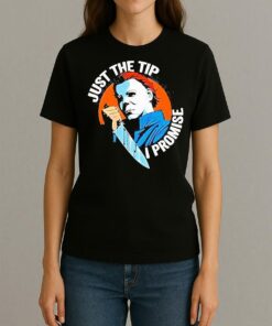 Just The Tip I Promise Michael Myers Halloween Shirt Womentee
